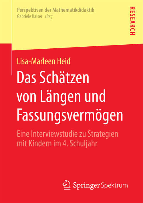 Book cover of Das Schätzen von Längen und Fassungsvermögen: Eine Interviewstudie zu Strategien mit Kindern im 4. Schuljahr (Perspektiven der Mathematikdidaktik)