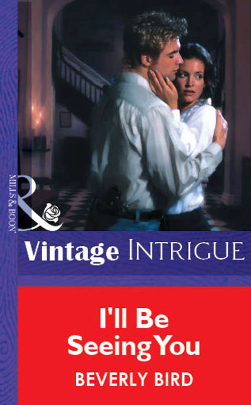 Book cover of I'll Be Seeing You (ePub First edition) (Mills And Boon Vintage Intrigue Ser.: Vol. 1030)