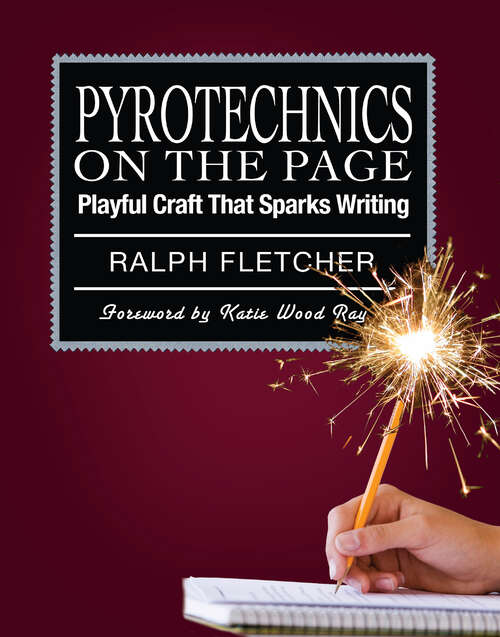 Book cover of Pyrotechnics on the Page: Playful Craft That Sparks Writing