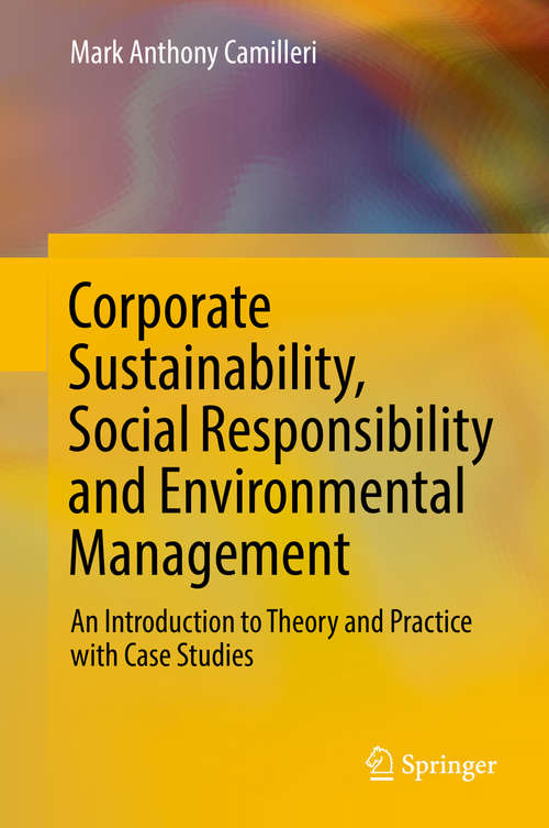 Book cover of Corporate Sustainability, Social Responsibility and Environmental Management: An Introduction to Theory and Practice with Case Studies (1st ed. 2017) (Csr, Sustainability, Ethics And Governance Ser.)