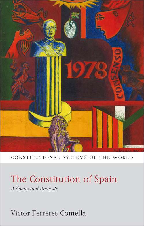 Book cover of The Constitution of Spain: A Contextual Analysis (Constitutional Systems of the World)