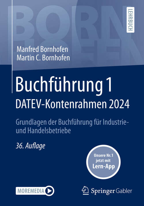 Book cover of Buchführung 1 DATEV-Kontenrahmen 2024: Grundlagen der Buchführung für Industrie- und Handelsbetriebe (36. Auflage 2024) (Bornhofen Buchführung 1 LB)