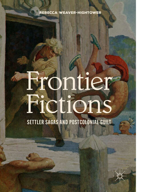 Book cover of Frontier Fictions: Settler Sagas and Postcolonial Guilt (1st ed. 2018)