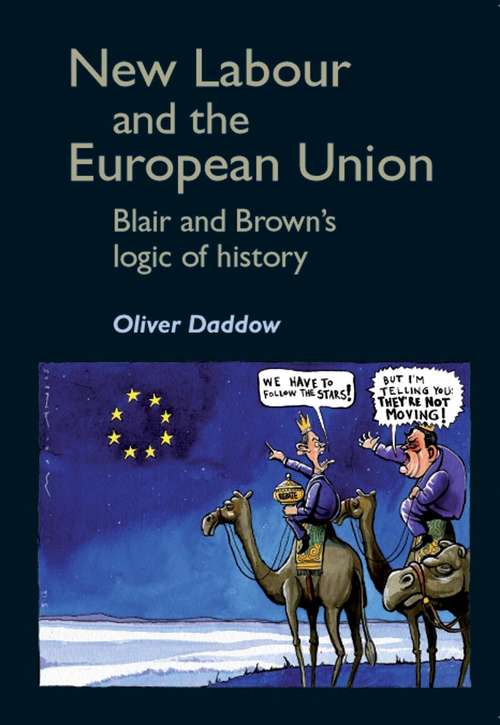 Book cover of New Labour and the European Union: Blair and Brown's logic of history