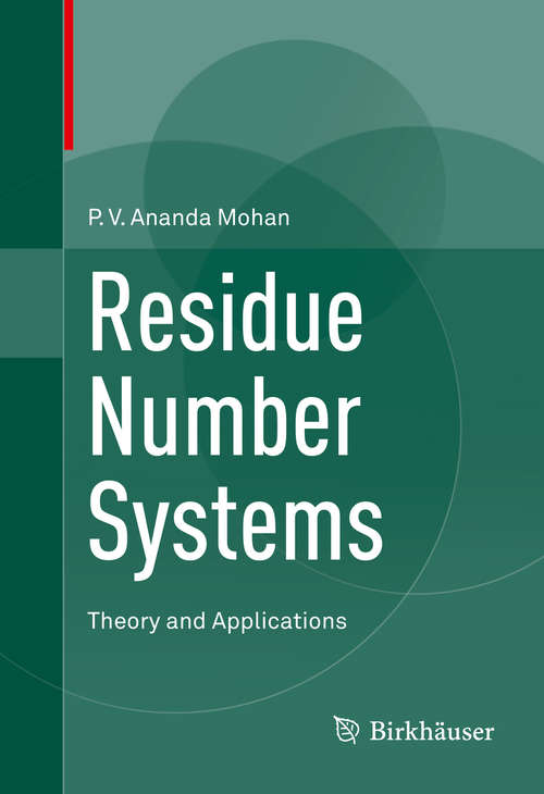 Book cover of Residue Number Systems: Theory and Applications (1st ed. 2016) (The\kluwer International Series In Engineering And Computer Science #677)