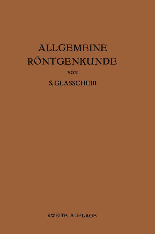 Book cover of Allgemeine Röntgenkunde: Einführung in Studium und Praxis der Medizinischen Röntgenologie (2. Aufl. 1936)