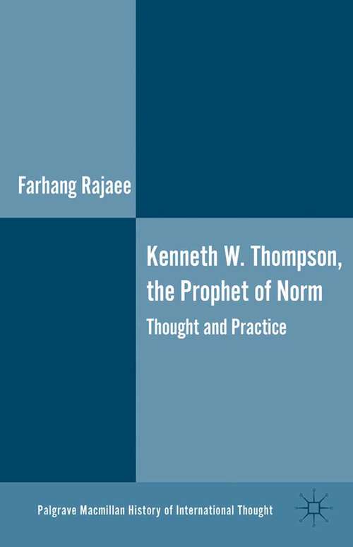 Book cover of Kenneth W. Thompson, The Prophet of Norms: Thought and Practice (2013) (The Palgrave Macmillan History of International Thought)