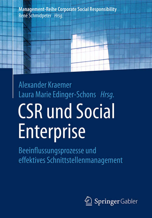 Book cover of CSR und Social Enterprise: Beeinflussungsprozesse und effektives Schnittstellenmanagement (1. Aufl. 2019) (Management-Reihe Corporate Social Responsibility)