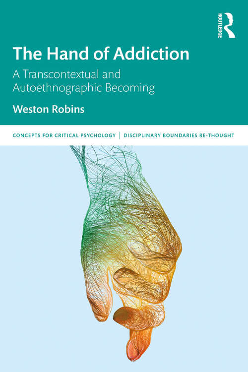 Book cover of The Hand of Addiction: A Transcontextual and Autoethnographic Becoming (ISSN)