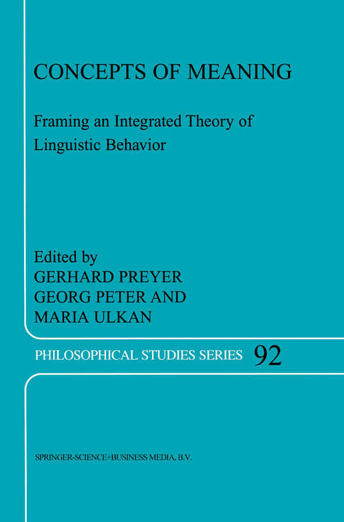 Book cover of Concepts of Meaning: Framing an Integrated Theory of Linguistic Behavior (2003) (Philosophical Studies Series #92)