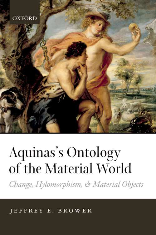 Book cover of Aquinas's Ontology Of The Material World: Change, Hylomorphism, And Material Objects