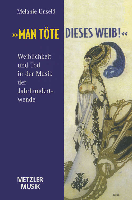 Book cover of "Man töte dieses Weib": Weiblichkeit und Tod in der Musik der Jahrhundertwende (1. Aufl. 2001)