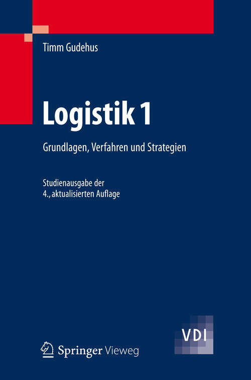 Book cover of Logistik 1: Grundlagen, Verfahren und Strategien (4. Aufl. 2012) (VDI-Buch)