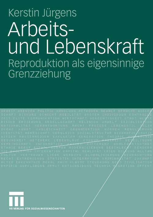 Book cover of Arbeits- und Lebenskraft: Reproduktion als eigensinnige Grenzziehung (2006)