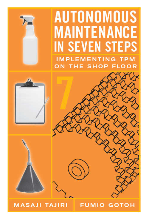 Book cover of Autonomous Maintenance in Seven Steps: Implementing TPM on the Shop Floor
