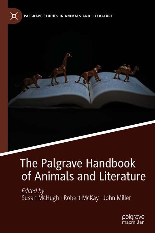 Book cover of The Palgrave Handbook of Animals and Literature (1st ed. 2021) (Palgrave Studies in Animals and Literature)