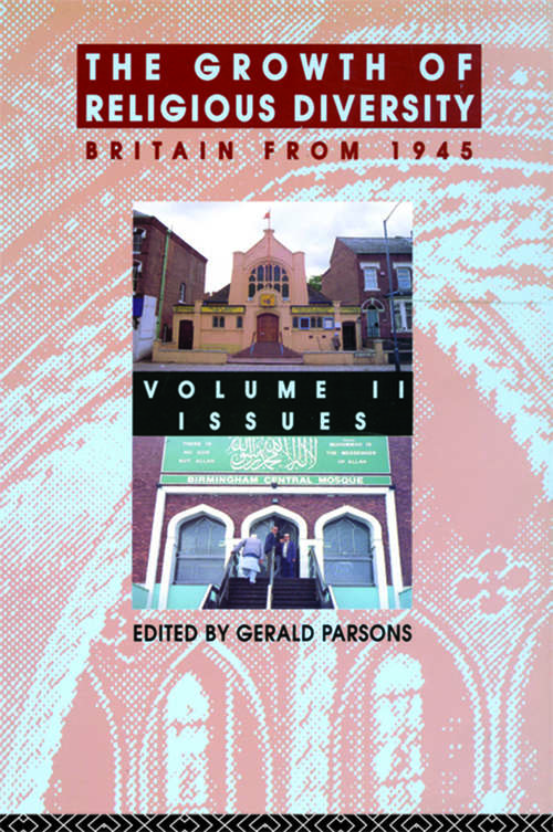 Book cover of The Growth of Religious Diversity - Vol 2: Britain From 1945      Volume 2: Controversies