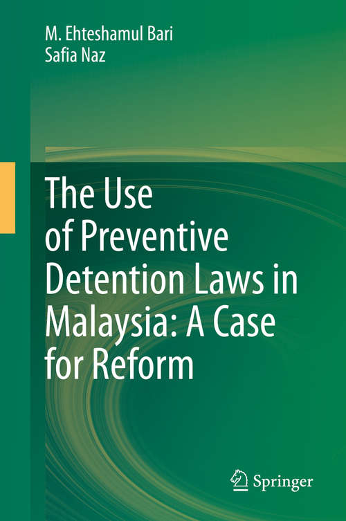 Book cover of The Use of Preventive Detention Laws in Malaysia: A Case for Reform (1st ed. 2020)