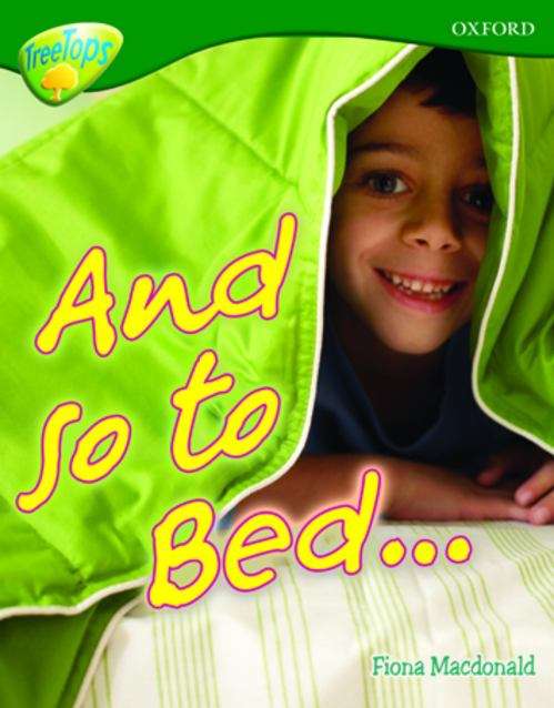 Book cover of Oxford Reading Tree, TreeTops Non-fiction, Level 12 A: And so to Bed... (PDF)