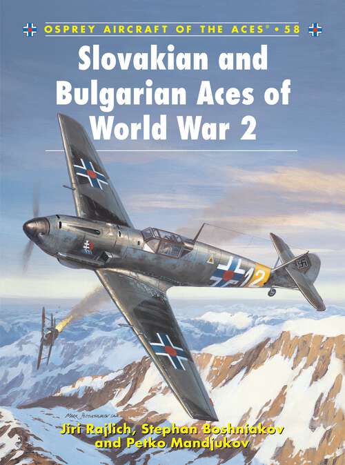 Book cover of Slovakian and Bulgarian Aces of World War 2 (Aircraft of the Aces #58)