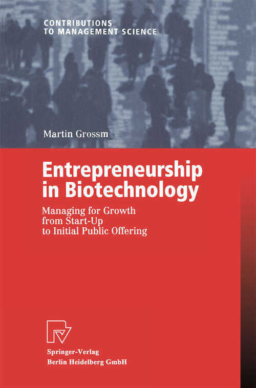 Book cover of Entrepreneurship in Biotechnology: Managing for Growth from Start-Up to Initial Public Offering (2003) (Contributions to Management Science)