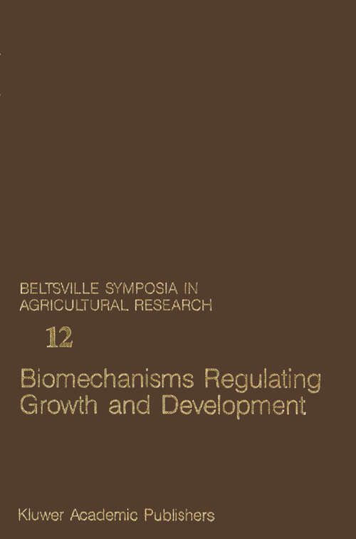 Book cover of Biomechanisms Regulating Growth and Development (1988) (Beltsville Symposia in Agricultural Research #12)