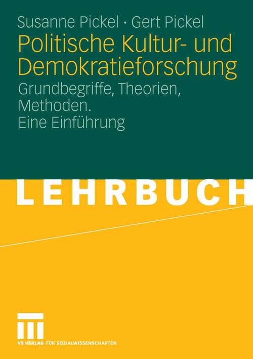 Book cover of Politische Kultur- und Demokratieforschung: Grundbegriffe, Theorien, Methoden. Eine Einführung (2006)