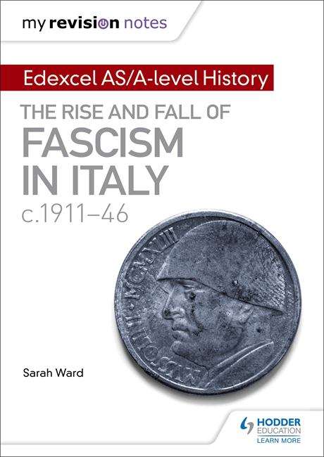 Book cover of My Revision Notes: The rise and fall of Fascism in Italy c1911-46 (PDF)