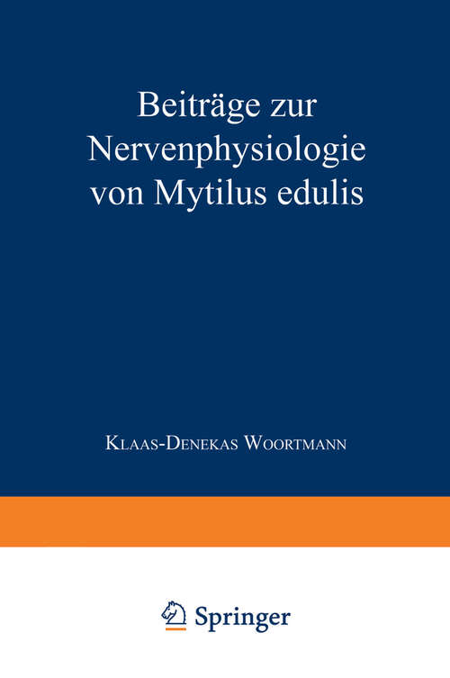 Book cover of Beiträge zur Nervenphysiologie von Mytilus edulis: Inaugural-Dissertation zur Erlangung der Doktorwürde der Hohen Philosophischen Fakultät der Christian-Albrechts-Universität zu Kiel (1926)