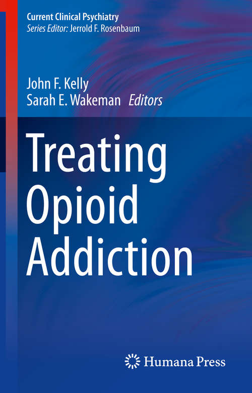 Book cover of Treating Opioid Addiction (1st ed. 2019) (Current Clinical Psychiatry)