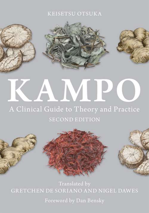 Book cover of Kampo: A Clinical Guide to Theory and Practice, Second Edition