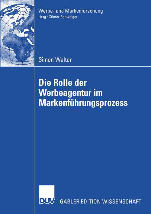 Book cover of Die Rolle der Werbeagentur im Markenführungsprozess (2007) (Werbe- und Markenforschung)
