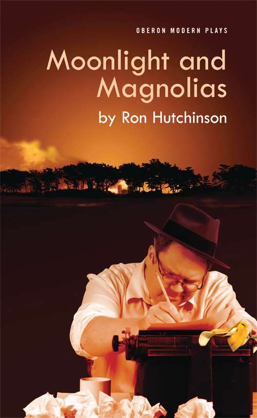 Book cover of Moonlight and Magnolias (Oberon Modern Plays)