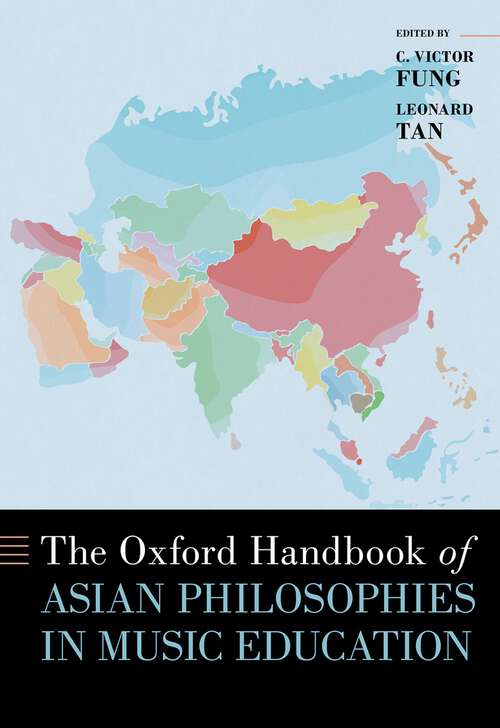 Book cover of The Oxford Handbook of Asian Philosophies in Music Education (Oxford Handbooks)