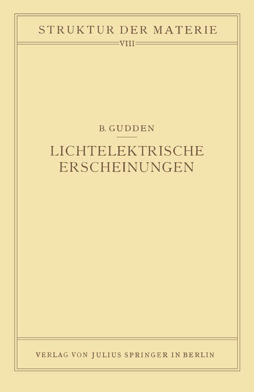 Book cover of Lichtelektrische Erscheinungen: Band 8 (1928) (Struktur der Materie in Einzeldarstellungen #8)