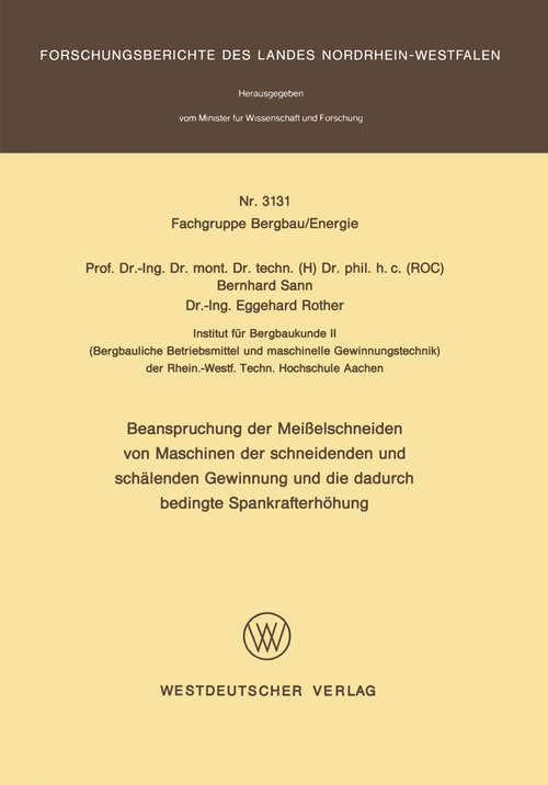 Book cover of Beanspruchung der Meißelschneiden von Maschinen der schneidenden und schälenden Gewinnung und die dadurch bedingte Spankrafterhöhung (1982) (Forschungsberichte des Landes Nordrhein-Westfalen #3131)