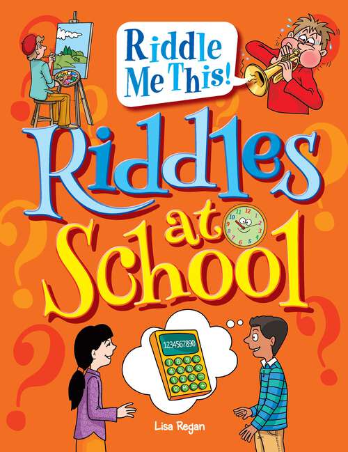 Book cover of Riddles at School (Riddle Me This!)