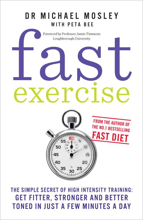 Book cover of Fast Exercise: The simple secret of high intensity training: get fitter, stronger and better toned in just a few minutes a day