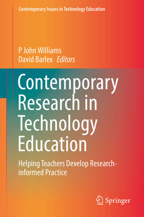 Book cover of Contemporary Research in Technology Education: Helping Teachers Develop Research-informed Practice (Contemporary Issues in Technology Education)