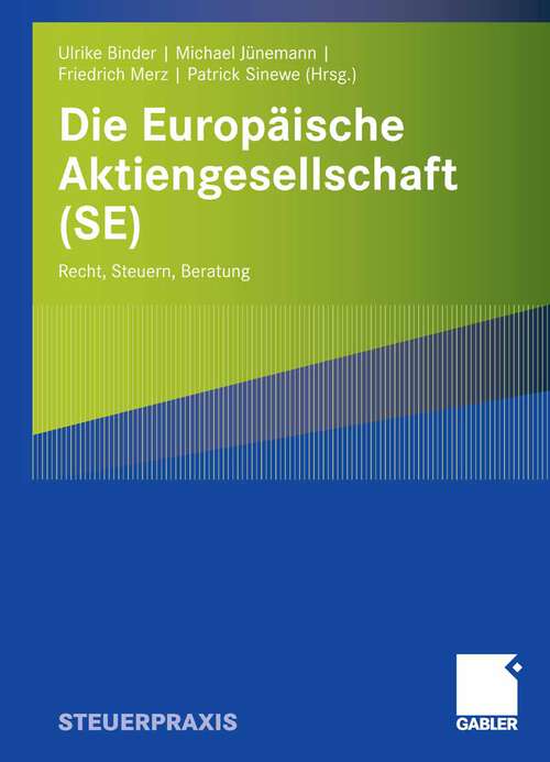 Book cover of Die Europäische Aktiengesellschaft (SE): Recht, Steuern, Beratung (2007)