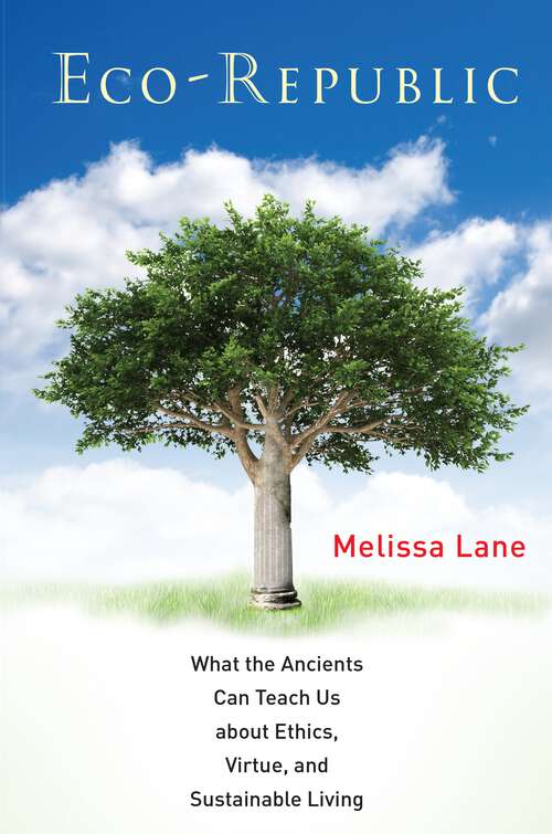 Book cover of Eco-Republic: What the Ancients Can Teach Us about Ethics, Virtue, and Sustainable Living