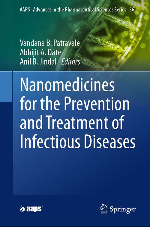 Book cover of Nanomedicines for the Prevention and Treatment of Infectious Diseases (1st ed. 2023) (AAPS Advances in the Pharmaceutical Sciences Series #56)