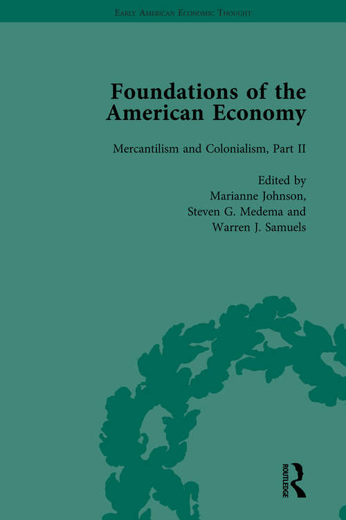 Book cover of The Foundations of the American Economy Vol 5: The American Colonies from Inception to Independence