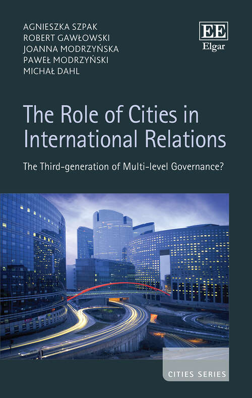 Book cover of The Role of Cities in International Relations: The Third-generation of Multi-level Governance? (Cities series)