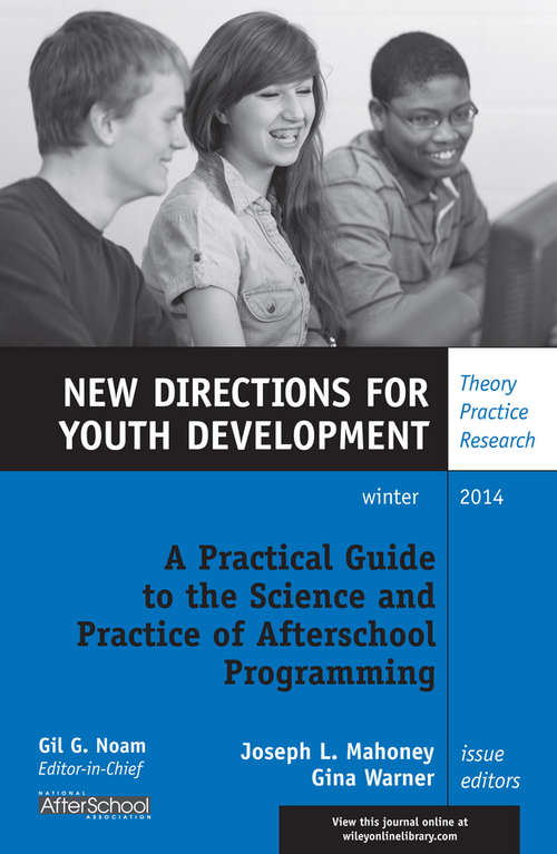 Book cover of A Practical Guide to the Science and Practice of Afterschool Programming: New Directions for Youth Development, Number 144 (J-B MHS Single Issue Mental Health Services)