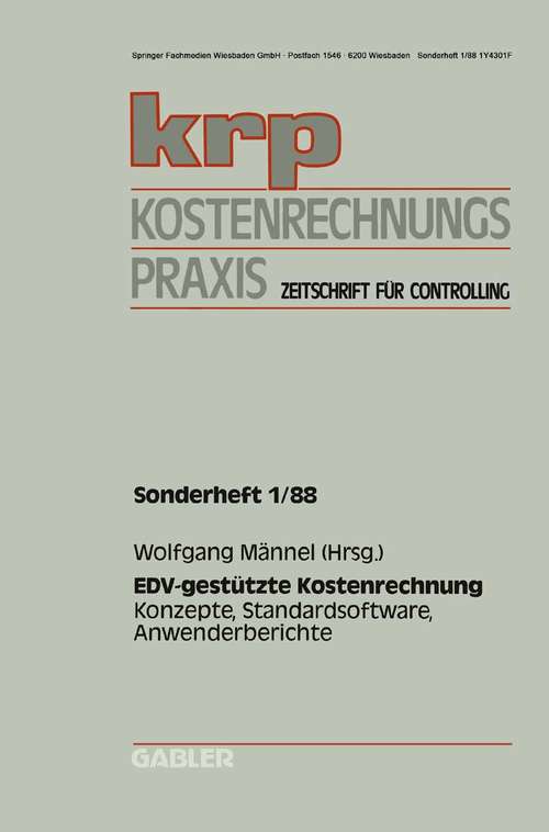Book cover of EDV-gestützte Kostenrechnung: Konzepte, Standardsoftware, Anwenderberichte (1. Aufl. 1988) (krp-Sonderhefte)