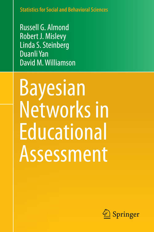 Book cover of Bayesian Networks in Educational Assessment (2015) (Statistics for Social and Behavioral Sciences)