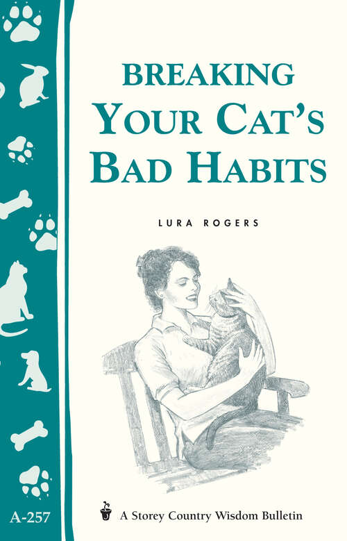 Book cover of Breaking Your Cat's Bad Habits: Storey Country Wisdom Bulletin A-257 (Storey Country Wisdom Bulletin)