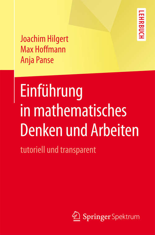 Book cover of Einführung in mathematisches Denken und Arbeiten: tutoriell und transparent (2015)