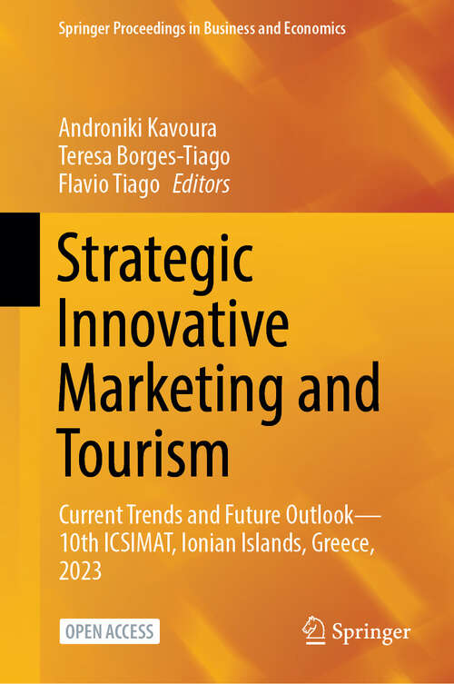 Book cover of Strategic Innovative Marketing and Tourism: 7th Icsimat, Athenian Riviera, Greece 2018 (Springer Proceedings In Business And Economics Ser.)